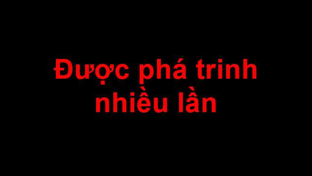 duoc-pha-trinh-nhieu-lan