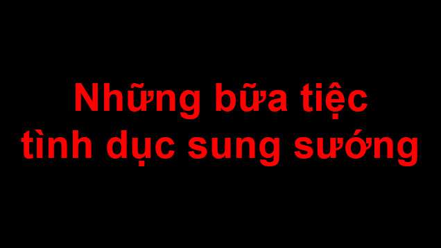 nhung-bua-tiec-tinh-duc-sung-suong