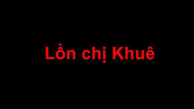 truyen-sex-lon-chi-khue