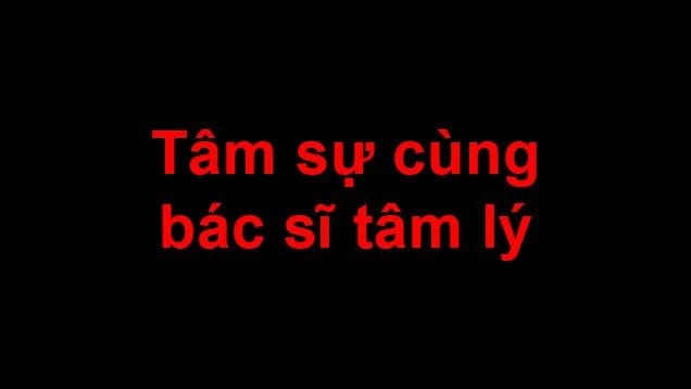 tam su cung bac si tam ly